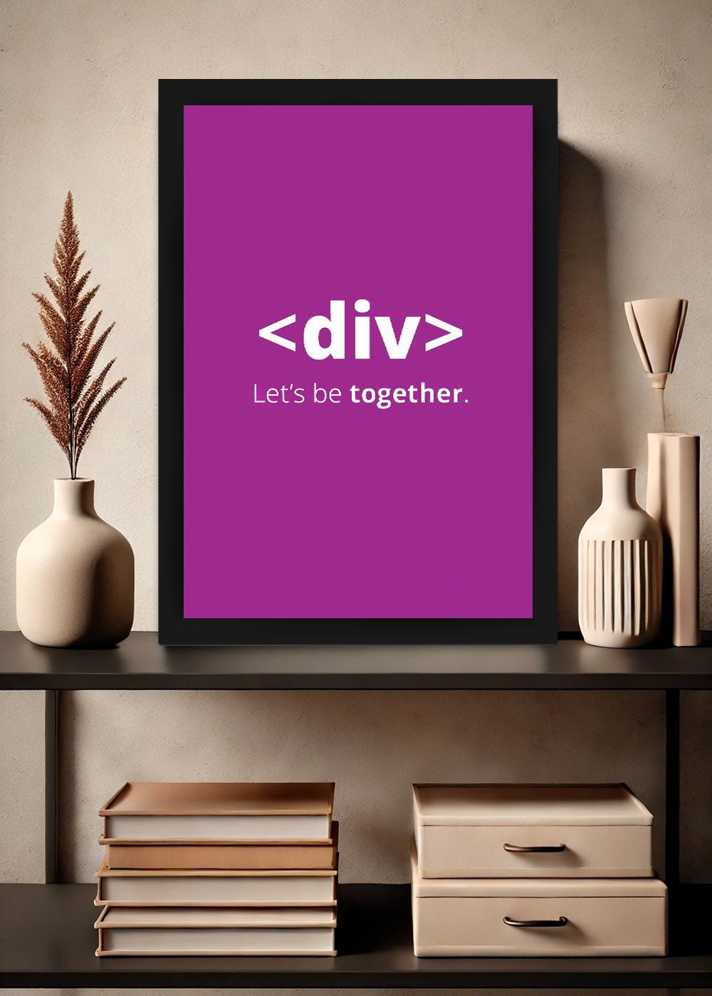 Quadro dev <div> Let's Be Together com Vidro e Moldura