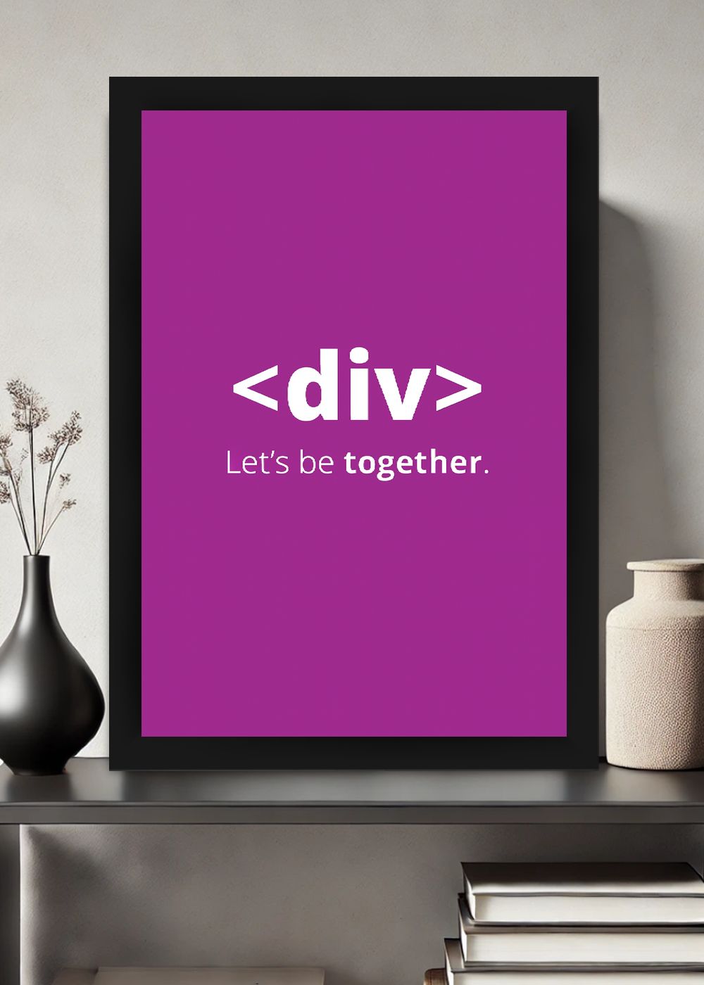 Quadro dev <div> Let's Be Together com Vidro e Moldura