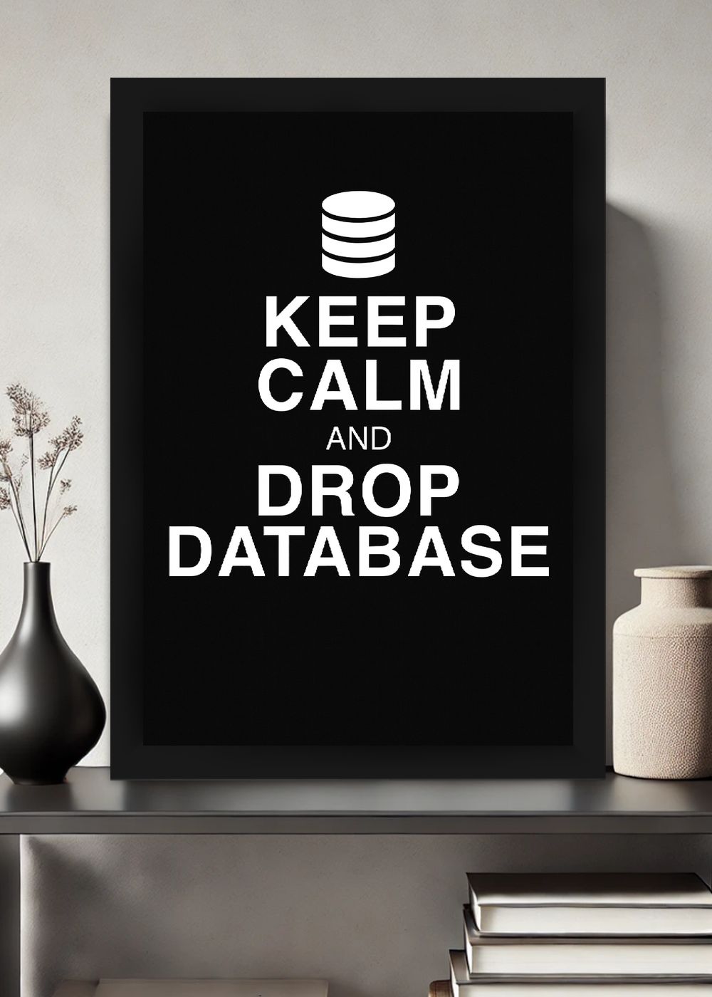 Quadro Geek Keep Calm and Drop Database Com Vidro e Moldura