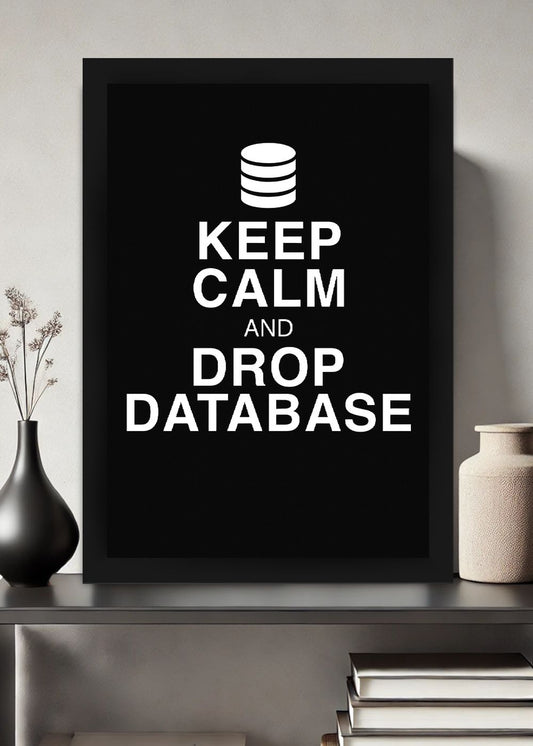 Quadro Geek Keep Calm and Drop Database Com Vidro e Moldura